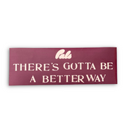 PALS | Bumper Sticker | Gotta Be